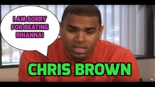 Chris Brown: I&#39;m sorry for beating up Rihanna