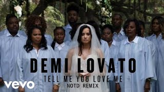 Demi Lovato - Tell Me You Love Me (NOTD Remix)