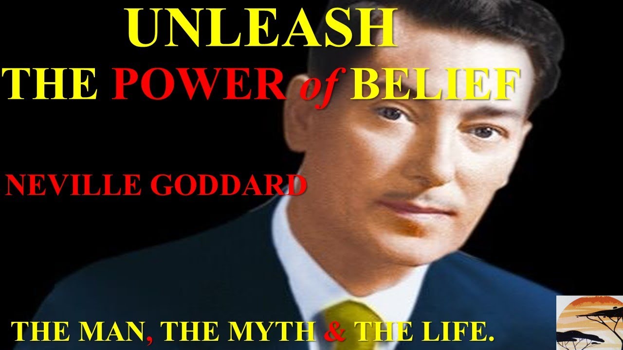 Neville Goddard - Unleash The Power Of Belief