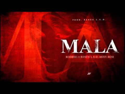 Mala ft.Renex y Mixy Bom