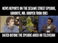 News Reports On The Sesame Street Episode Goodbye Mr Hooper From 1983