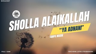 Download lagu Ya Adnani (صَلَّى عَلَيْكَ اللهُ يَا عَدْنَانِي) Tanpa Musik - Lirik Arab, Latin danTerjemahan mp3