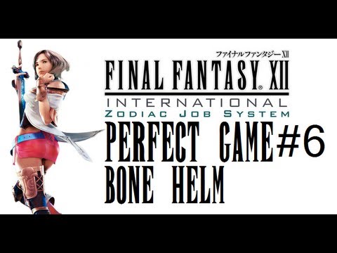 Final Fantasy XII IZJS Perfect Game Part 6 - Bone Helm Earliest!