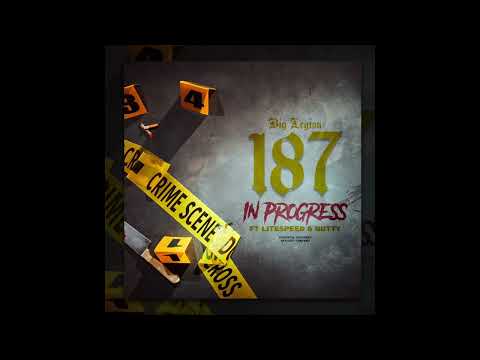 187 In Progress- Big Legion x Litespeed x Nutty