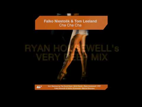 Falko Niestolik & Tom Leeland - Cha Cha Cha (Ryan Housewell Very Deep Mix)