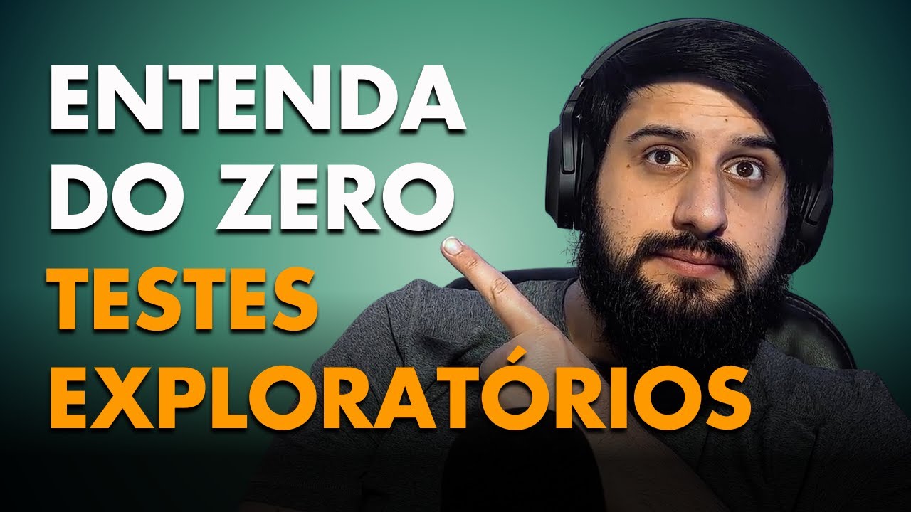 ENTENDENDO TESTES EXPLORATÓRIOS