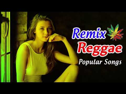 New Reggae Remix 2018 - Relaxing Reggae Music 2018 - Reggae Music Hits 2018