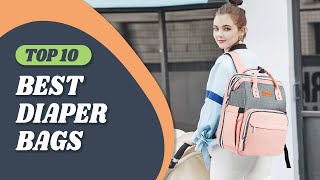 Best Diaper Bags – Editor's Pick!