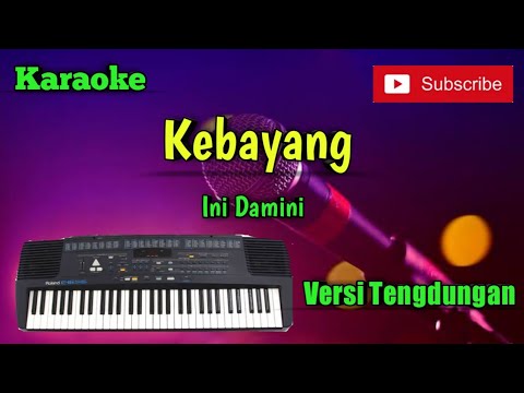 Kebayang ( Ini Damini ) Karaoke Musik Sandiwaraan Cover