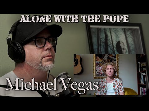 Alone With The Pope #36 - Michael Vegas