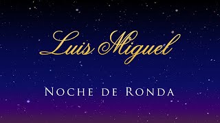 Luis Miguel - Noche de Ronda (Tradução)