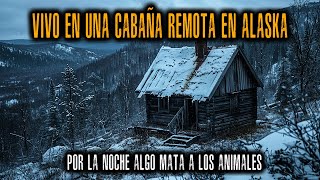Vivo en una cabaña remota en Alaska, y por la NOCHE en el BOSQUE algo MATA a los animales.