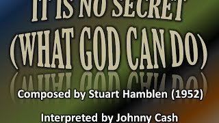 IT IS NO SECRET (WHAT GOD CAN DO)