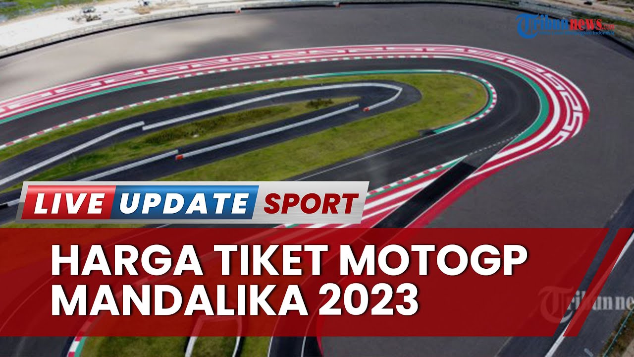 Harga Tiket MotoGP Mandalika akan Rilis Juni 2023, Mulai Ratusan Ribu hingga Belasan Juta Rupiah
