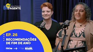 10 Minutinhos D’Agente - 26º Ep. Recomendações de fim de ano