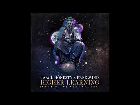 Jamil Honesty - Higher Learning  (Prod. Free Mind - Cuts  DJ Grazzhoppa)