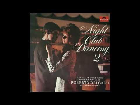 Night Club Dancing 2 - Roberto Delgado and His Orchestra