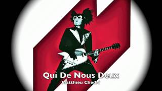 Qui De Nous Deux. Matthieu Chedid