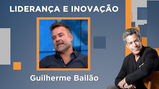 Luiz Calainho recebe Guilherme Bailão – Liderança e Inovação – 21/03/2023