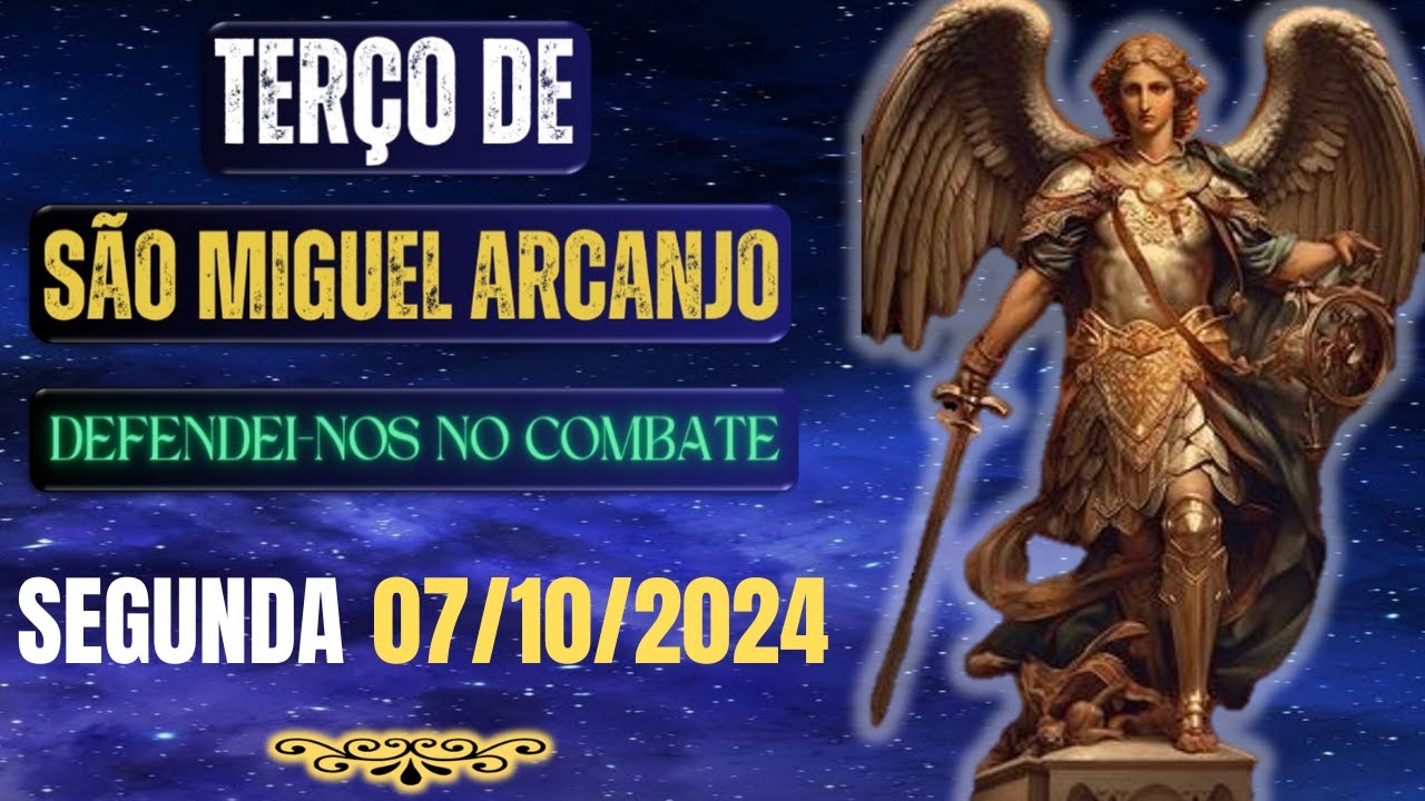 Terço de São Miguel Arcanjo - Defendei-nos no Combate (Segunda- 07/10/2024)
