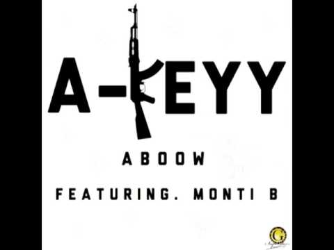 A-keyy ft. Monti b - Aboow