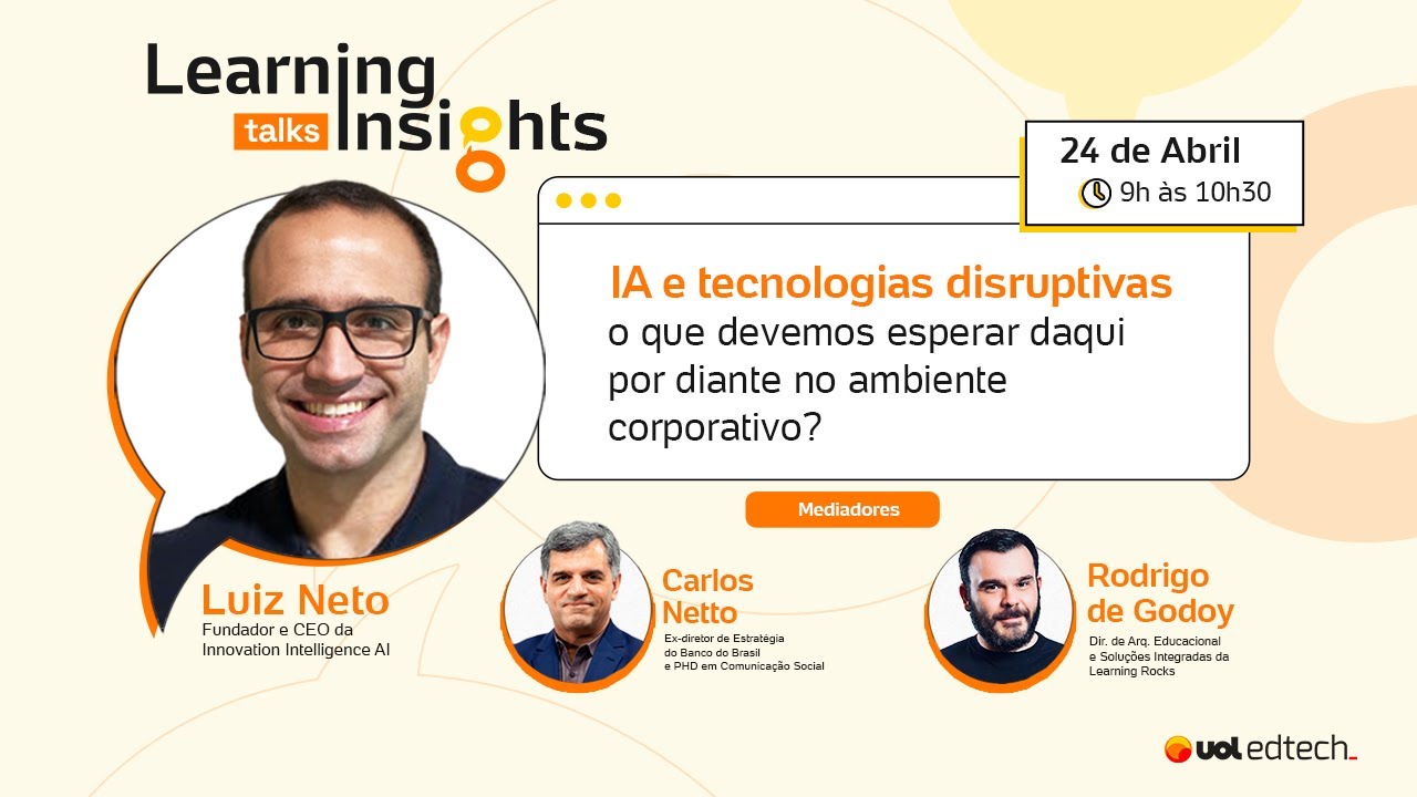 Learning Insights Talks -  IA e tecnologias disruptivas: o que devemos esperar daqui por diante?