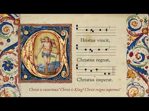 Christus vincit! Christus regnat! Christus imperat! - Laudes Regiae - Gregorian Chant - Full Choir