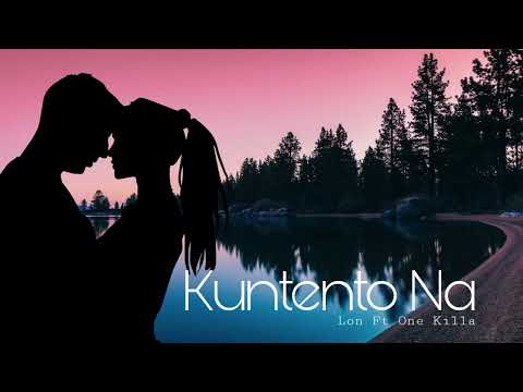 Kuntento Na - Lon Ft One killa prod by:Lc beats