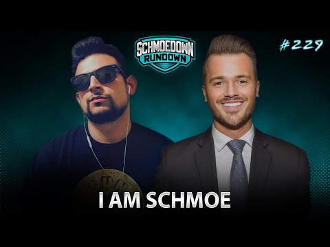 I Am Schmoe - Schmoedown Rundown #229
