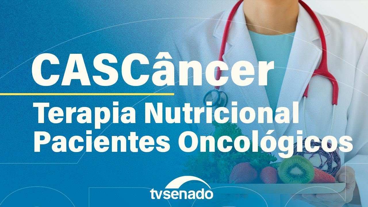 Ao vivo: Debate sobre terapia nutricional para o câncer – 9/12/25 — Senado Notícias