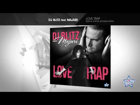 DJ Blitz feat. Majuri - Love Trap [Dani B. & Seoul Boutique Remix]