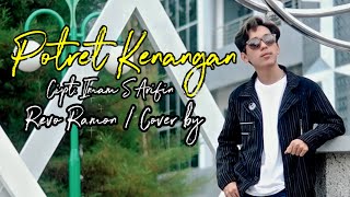 Download lagu REVO RAMON ' POTRET KENANGAN ' Cipt. Imam S Arifin / Cover by mp3 Download lagu REVO RAMON ' POTRET KENANGAN ' Cipt. Imam S Arifin / Cover by mp3