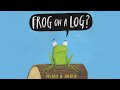 Frog On A Log? - Book Read Aloud