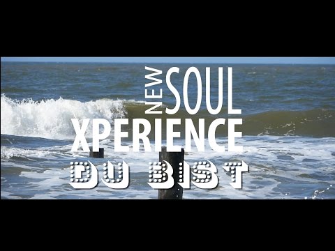 New Soul Xperience  "DU BIST"