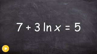 Solving a natural logarithmic equation