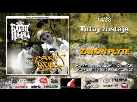 14.Galon | Kowall - "Tutaj zostaje" | BRUDNA NATURA