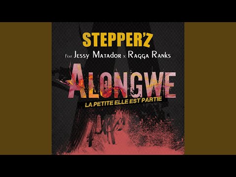 Alongwé (La petite elle est partie) (Extended) (feat. Jessy Matador, Ragga Ranks)