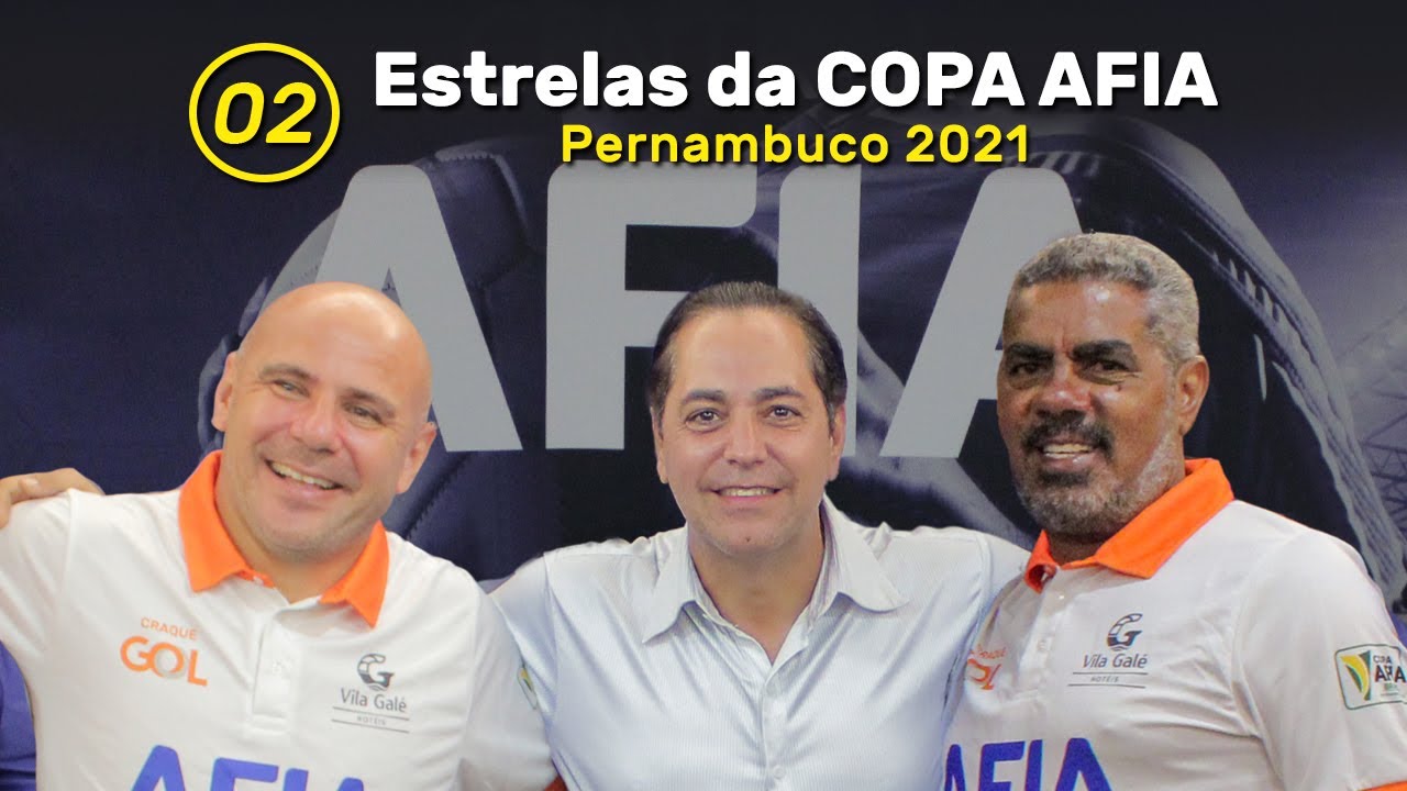 Estrelas da Copa AFIA Pernambuco 2021 – capítulo 2