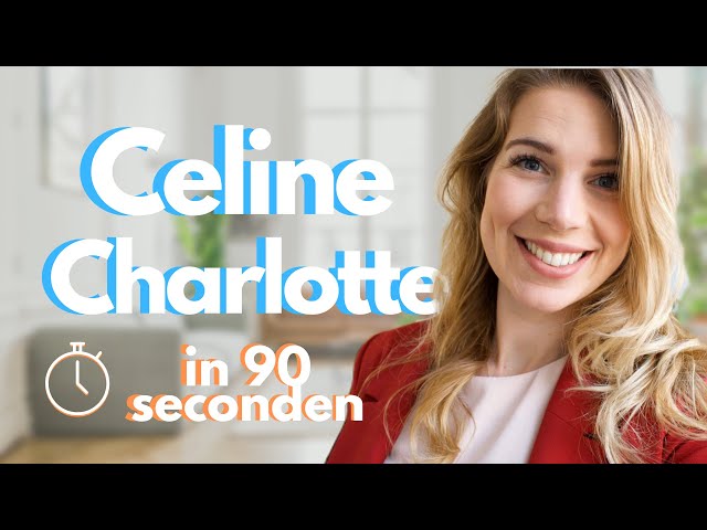 WIE IS CELINE CHARLOTTE - korte elevator pitch in 90 seconden