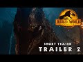 OFFICIAL TEASER! Jurassic World: Dominion - Trailer 2