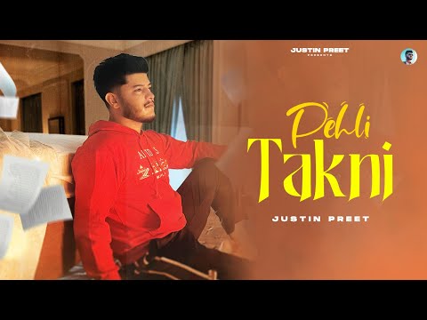 Pehli Takni (Official Video) Justin Preet | Latest Punjabi Songs 2023