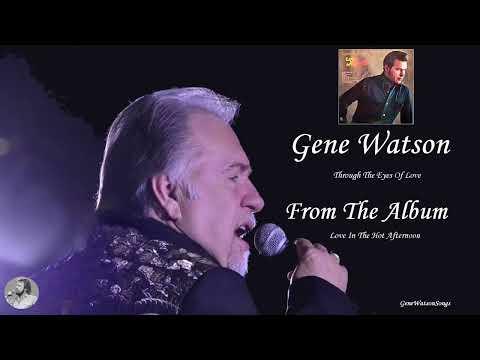 Through The Eyes Of Love - Gene Watson