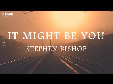 Stephen Bishop - It Might Be You (Official Lyric Video)