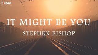 Stephen Bishop - It Might Be You (Official Lyric V