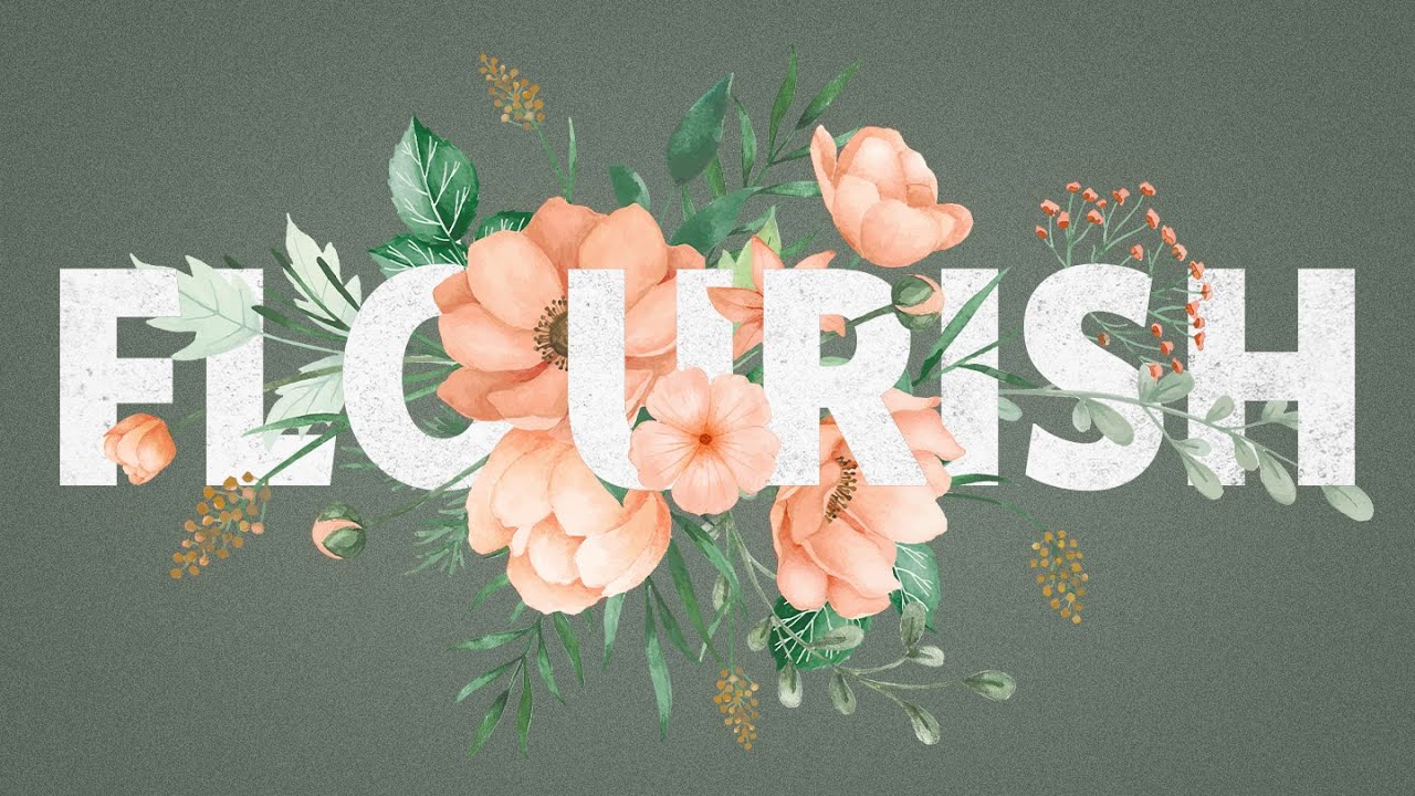 Flourish - Week 1 - Full Service