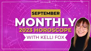 💥  Monthly Horoscope for September 2023 | Kelli Fox