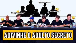 1 ADULTO SECRETO VS AQUELES CARAS