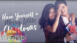 KathNiel - Have Yourself a Merry Little Christmas (Official Lyric Video)