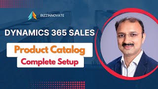 Dynamics 365 Sales Product Catalog Setup Deep Dive