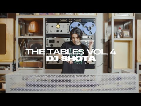 The Tables Vol.04 - DJ Shota